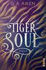 Tiger Soul (Tigers 1): Roman | Knisternde Gestaltwandler-Fantasy: actiongeladen, humorvoll und prickelnd!