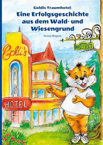 Goldis Traumhotel: Eine Erfolgsgeschichte aus dem Wald- und Wiesengrund