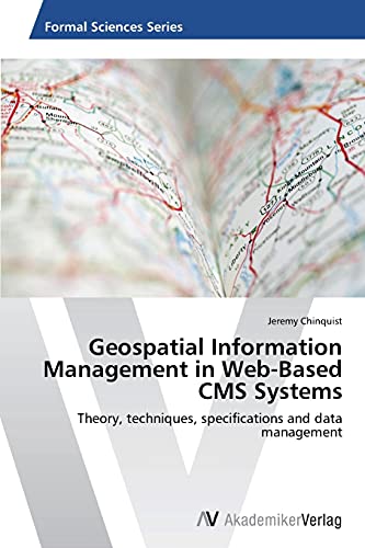 Geospatial Information Management in Web-Based CMS Systems: Theory, techniques, specifications and data management