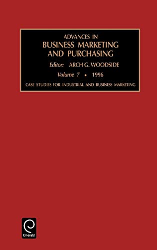 Advances in Business Marketing and Purchasing: Case Studies for Industrial and Business Marketing Vol 7 (Advances in Business Marketing & Purchasing, Band 7)