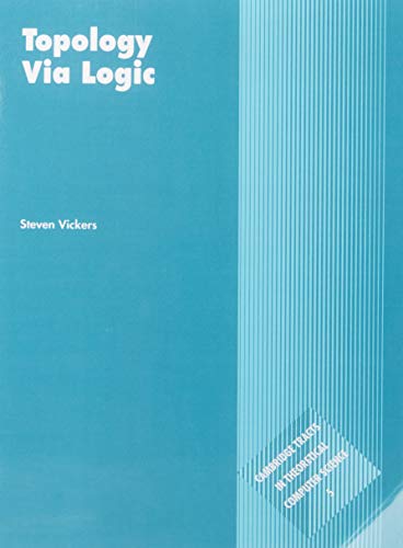 Topology via Logic (Cambridge Tracts in Theoretical Computer Science, Band 5)