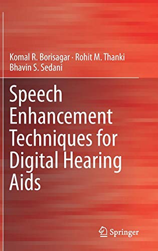 Speech Enhancement Techniques for Digital Hearing Aids