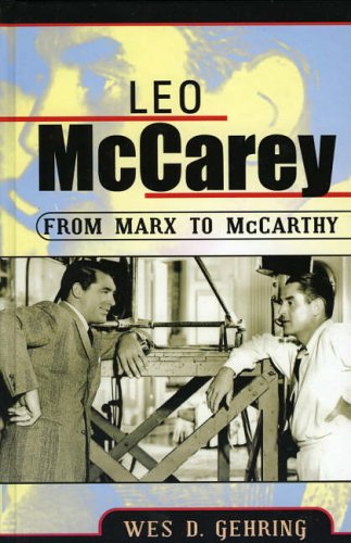 Leo McCarey: From Marx to McCarthy (Filmmakers Series, 117, Band 117)