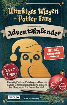 Unnützes Wissen für Potter-Fans – Der inoffizielle Adventskalender: Skurrile Fakten, Quizfragen, Rezepte & viele Überraschungen rund um den berühmtesten Zauberer der Welt (24 + 7 Tage)