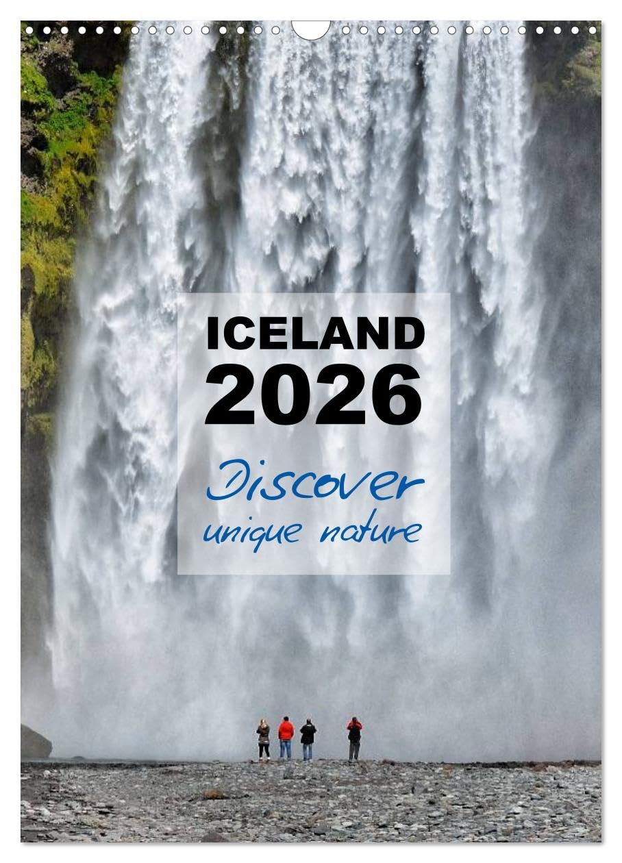 Iceland Calendar 2026 - Discover unique nature - UK Version (Wall Calendar 2026 DIN A3 portrait), CALVENDO 12 Month Wall Calendar: Iceland's nature is ... the most stunning views on Iceland's nature.