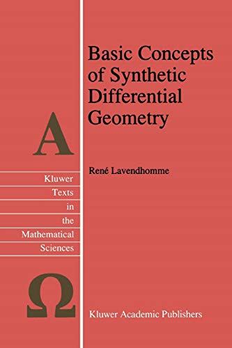 Basic Concepts of Synthetic Differential Geometry (Texts in the Mathematical Sciences, 13, Band 13)