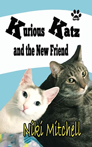 Kurious Katz and the New Friend: LARGE PRINT (A Kitty Adventure for Kids and Cat Lovers, Band 3)