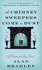As Chimney Sweepers Come to Dust: A Flavia de Luce Novel