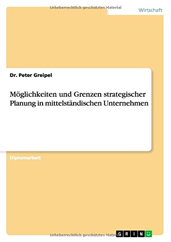 Möglichkeiten und Grenzen strategischer Planung in mittelständischen Unternehmen