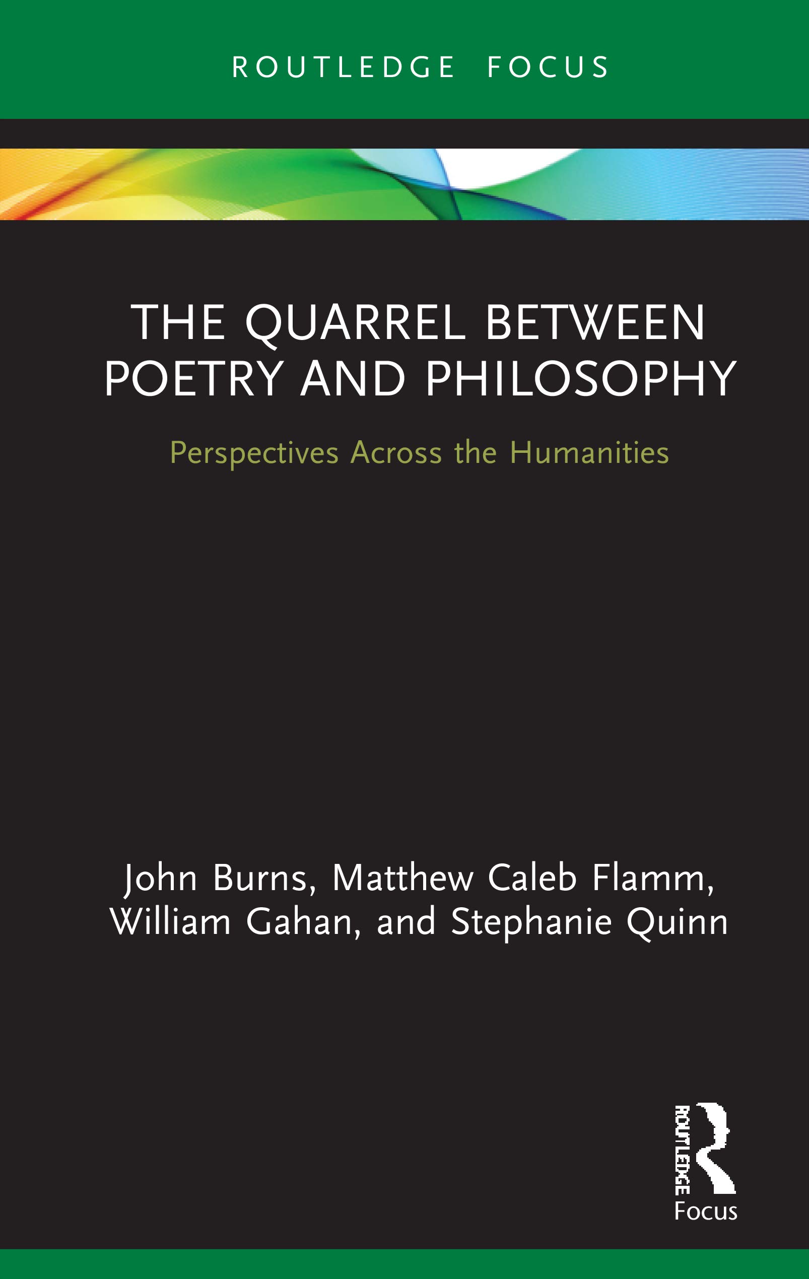 The Quarrel Between Poetry and Philosophy: Perspectives Across the Humanities (Routledge Focus on Literature)