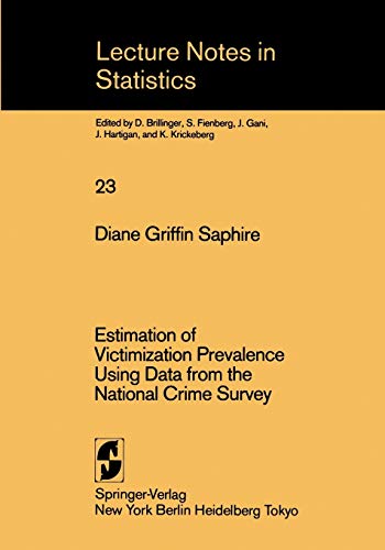Estimation of Victimization Prevalence Using Data from the National Crime Survey (Lecture Notes in Statistics, 23, Band 23)
