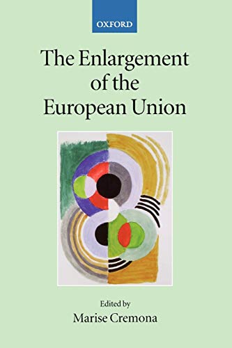 The Enlargement Of The European Union (Collected Courses Of The Academy Of European Law)