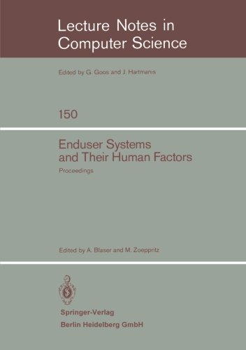 Enduser Systems and Their Human Factors: Proceedings Of The Scientific Symposium Conducted On The Occasion Of The 15Th Anniversary Of The Science . . . 18, 1983 (Lecture Notes In Computer Science)