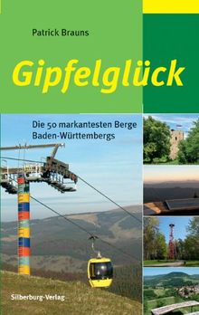 Gipfelglück: Die 50 markantesten Berge Baden-Württembergs