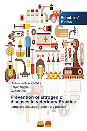 Prevention of iatrogenic diseases in veterinary Practice: Iatrogenic diseases in veterinary practice