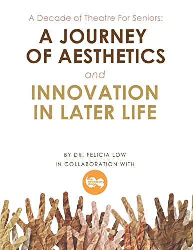 A Decade of Theatre for Seniors: a Journey of Aesthetics and Innovation in Later Life
