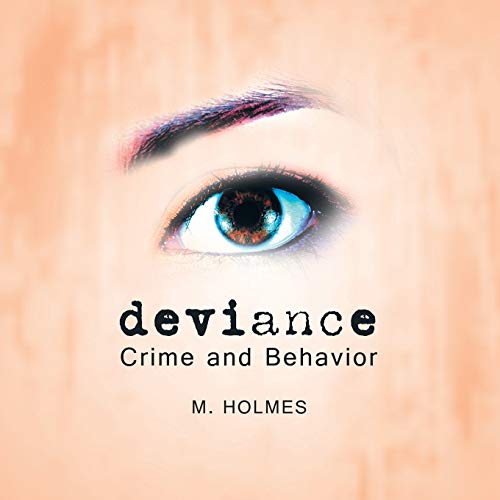 Deviance: Crime and Behavior
