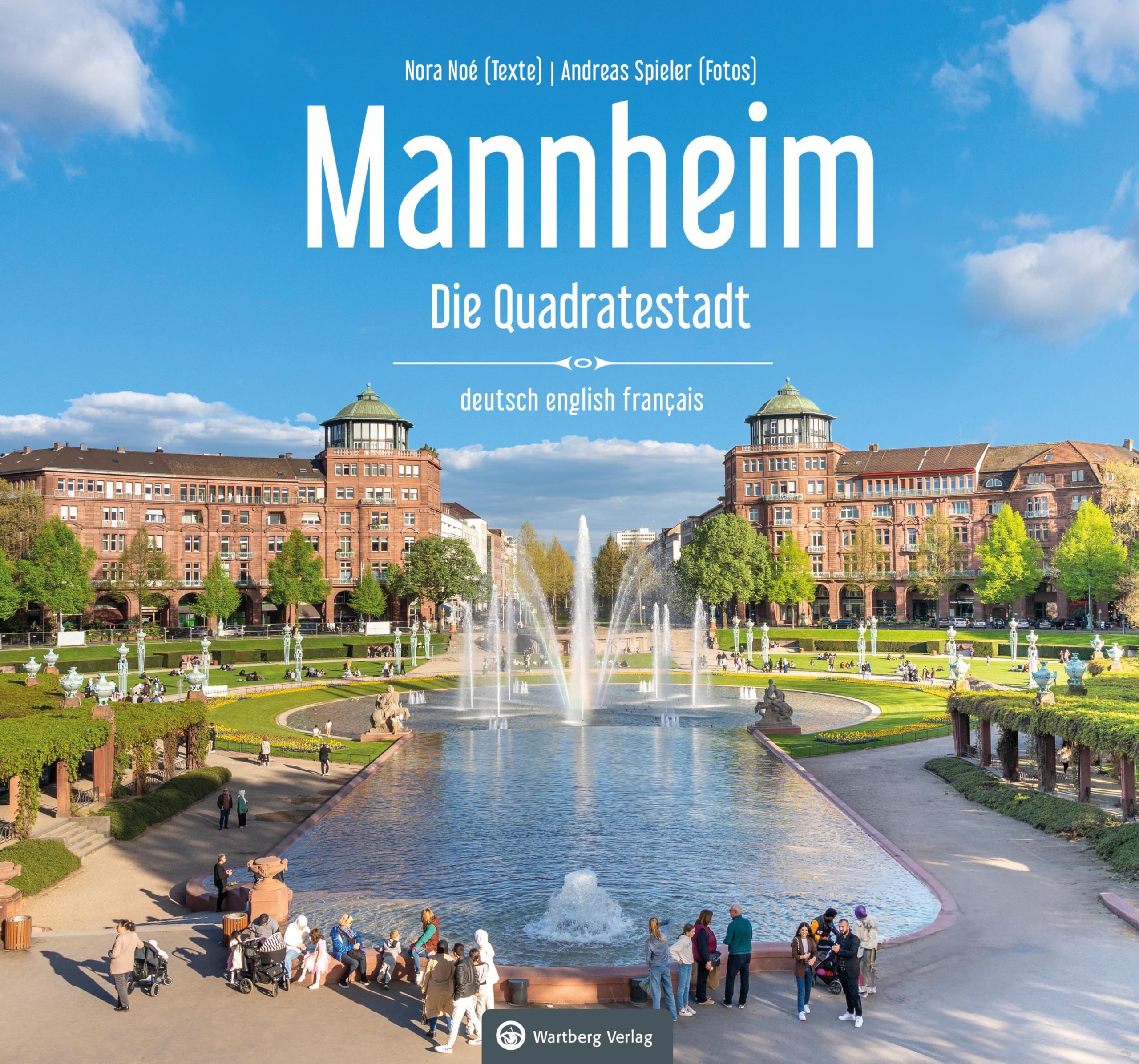 Mannheim Farbbildband - Ein Bildband in drei Sprachen Die Quadratestadt in brillanten Bildern