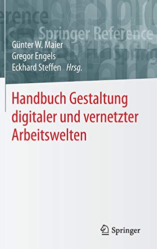 Handbuch Gestaltung digitaler und vernetzter Arbeitswelten (Springer Reference Psychologie)