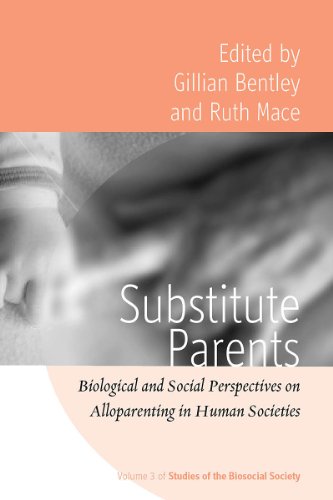 Substitute Parents: Biological and Social Perspectives on Alloparenting in Human Societies (Studies of the Biosocial Society, Band 3)