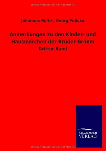 Anmerkungen zu den Kinder- und Hausmärchen der Brüder Grimm: Dritter Band