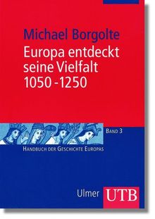 Europa entdeckt seine Vielfalt 1050 - 1250 (Uni-Taschenbücher M) von Michael Borgolte | Buch | Zustand gut