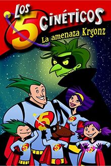 La amenaza Krgonz (Los Cinco Cinéticos núm. 1)) (LOS CINCO CINETICOS, Band 1)