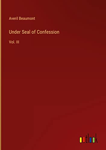 Under Seal of Confession: Vol. III