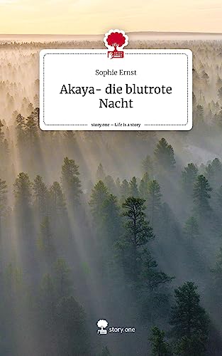 Akaya- die blutrote Nacht. Life is a Story - story.one