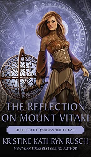 The Reflection on Mount Vitaki: Prequel to the Qavnerian Protectorate (Fey)
