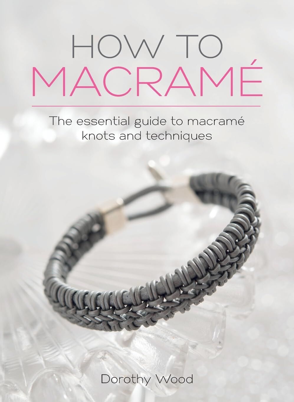 Dorothy Wood How To Macrame