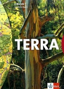 TERRA Geographie für Bayern - Ausgabe für Gymnasien: TERRA. Erdkunde 7. Gymnasium Bayern. Schülerbuch