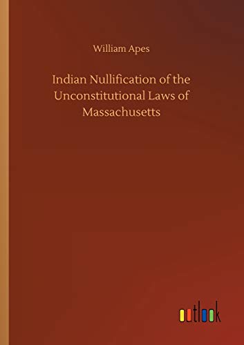 Indian Nullification of the Unconstitutional Laws of Massachusetts