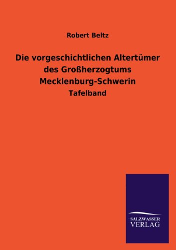 Die vorgeschichtlichen Altertümer des Großherzogtums Mecklenburg-Schwerin: Tafelband