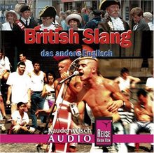 British Slang - Das andere Englisch: British Slang. Kauderwelsch AusspracheTrainer-CD