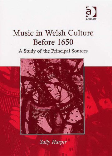 Music in Welsh Culture Before 1650: A Study of the Principal Sources