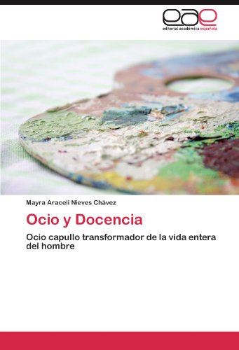 Ocio y Docencia: Ocio capullo transformador de la vida entera del hombre
