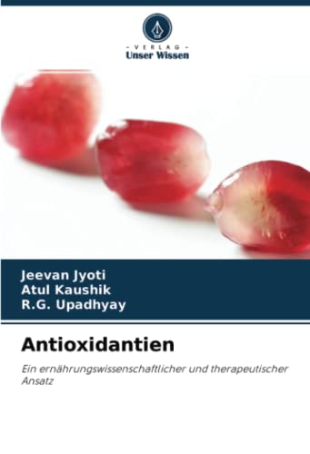 Antioxidantien: Ein ernährungswissenschaftlicher und therapeutischer Ansatz