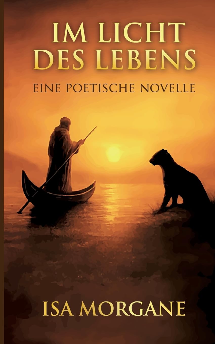 Im Licht des Lebens: Eine poetische Reise durch Liebe, Tod und Heilung - Novelle
