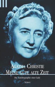 Meine gute alte Zeit. Die Autobiographie einer Lady von Agatha Christie  | Buch | Zustand gut