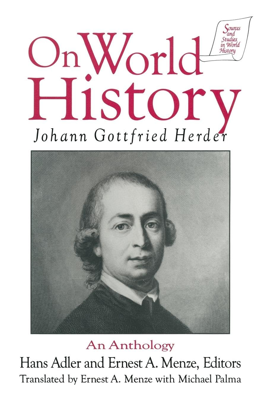 Palma, Michael Gottfried Johann Gottfried Herder On World History, An Anthology, An Anthology, An Anthology (Sources And Studies In World History)