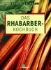 Das Rhabarber- Kochbuch