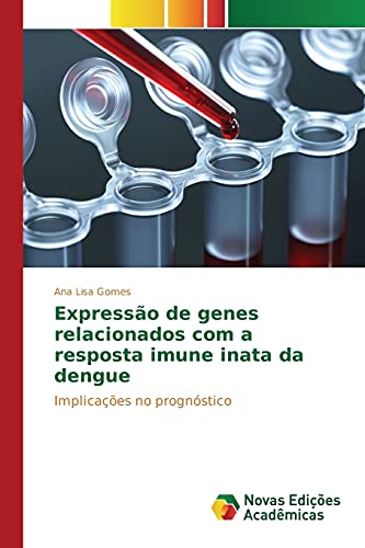 Expressão de genes relacionados com a resposta imune inata da dengue: Implicações no prognóstico