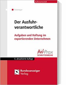 Der Ausfuhrverantwortliche: Aufgaben und Haftung im exportierenden Unternehmen