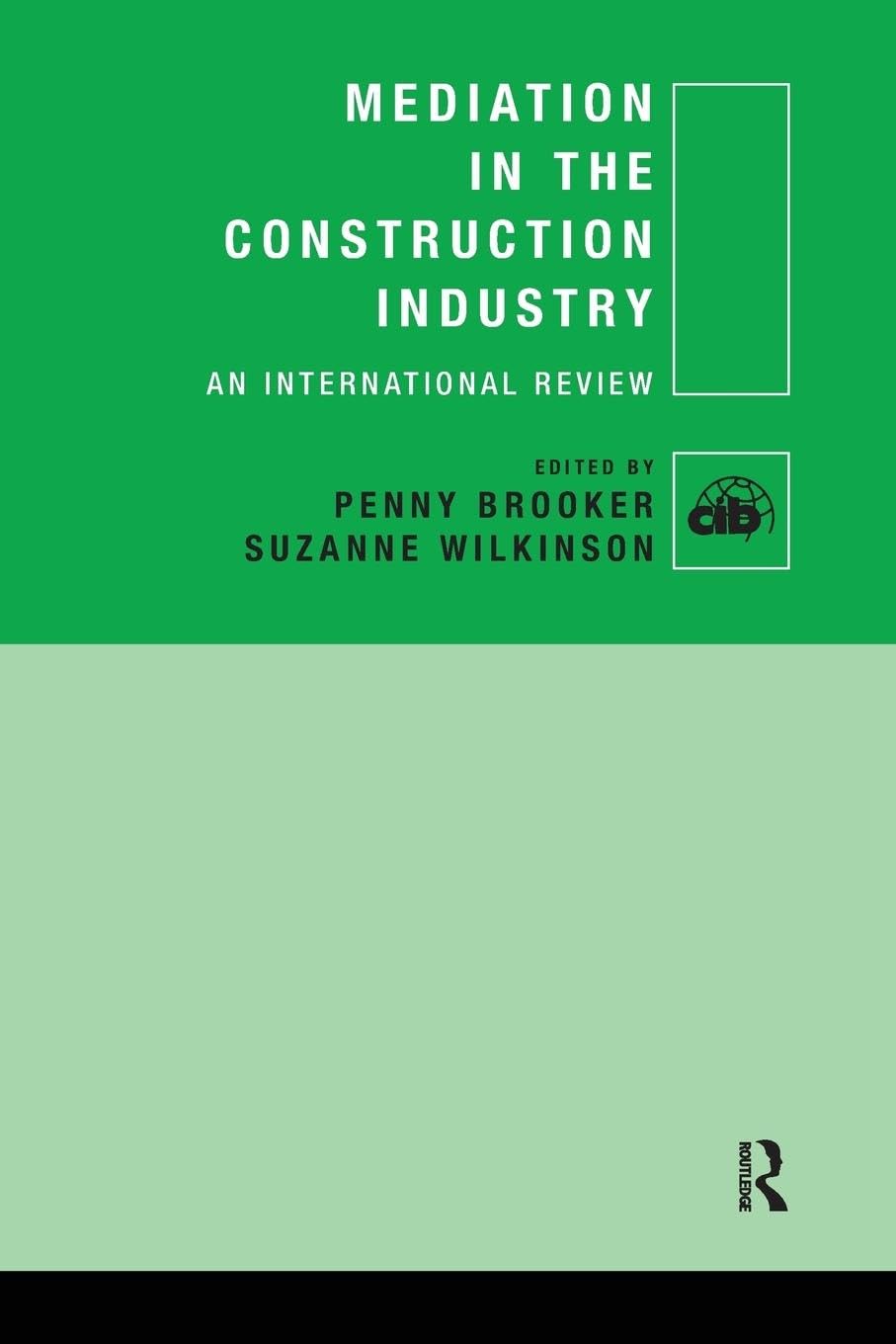 unbekannt Mediation In The Construction Industry, An International Review (Cib)