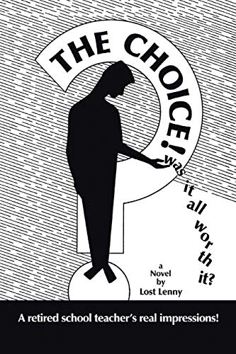 The Choice!: Was it All Worth It?