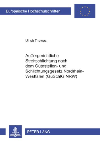 Aussergerichtliche Streitschlichtung nach dem Gütestellen- und Schlichtungsgesetz Nordrhein-Westfalen (GüSchlG NRW)