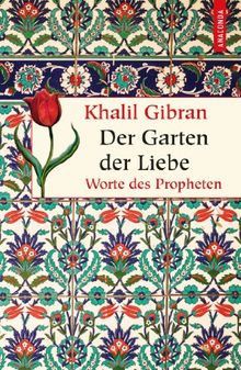 Der Garten der Liebe - Worte des Propheten