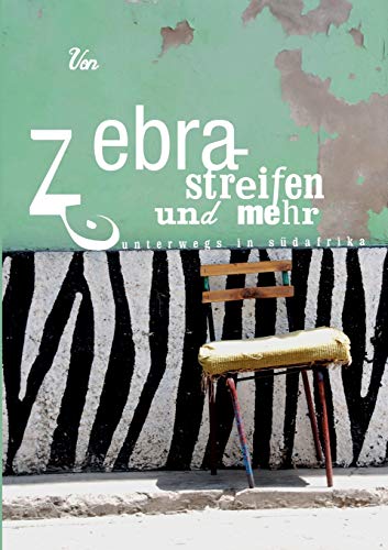Von Zebrastreifen und mehr: Unterwegs in Südafrika