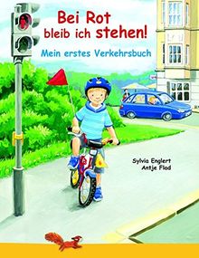 Bei Rot bleib ich hier stehen!: Mein erstes Verkehrsbuch